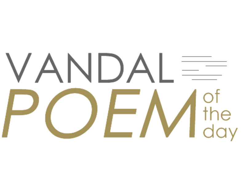 item thumbnail for Vandal Poem of the Day | Click to go to collection